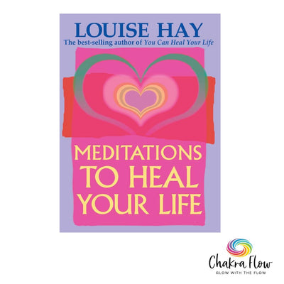 Meditations to Heal Your Life
