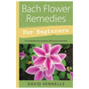 Bach Flower Remedies For Beginners