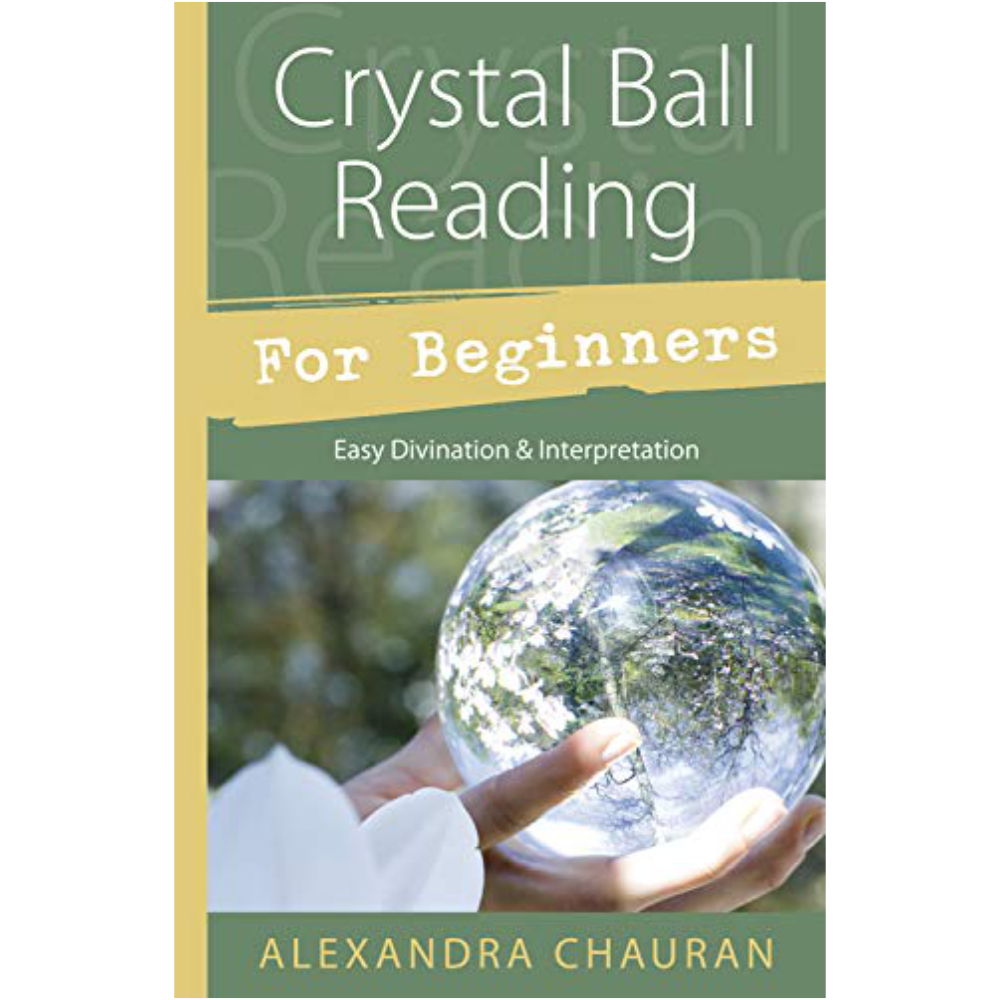 Crystal Ball Reading For Beginners  Alexandra Chauran
