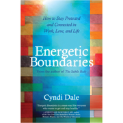 Energetic Boundaries  Cyndi Dale