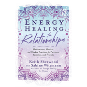 Energy Healing For Relationships Keith Sherwood & Sabine Wittmann