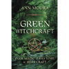 Green Witchcraft  Ann Moura