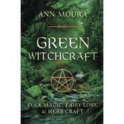 Green Witchcraft  Ann Moura