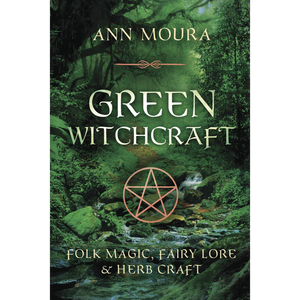 Green Witchcraft  Ann Moura