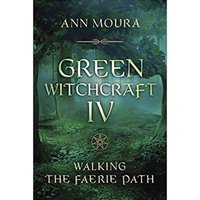 Green Witchcraft IV  Ann Moura