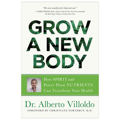 Grow a New Body  Dr. Alberto Villoldo