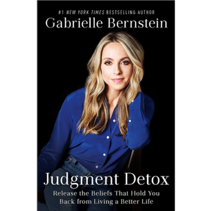 Judgment Detox  Gabrielle Bernstein