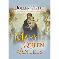 Mary, Queen Of Angels  Doreen Virtue