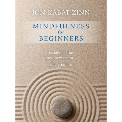 Mindfulness For Beginners  Jon Kabat-Zinn