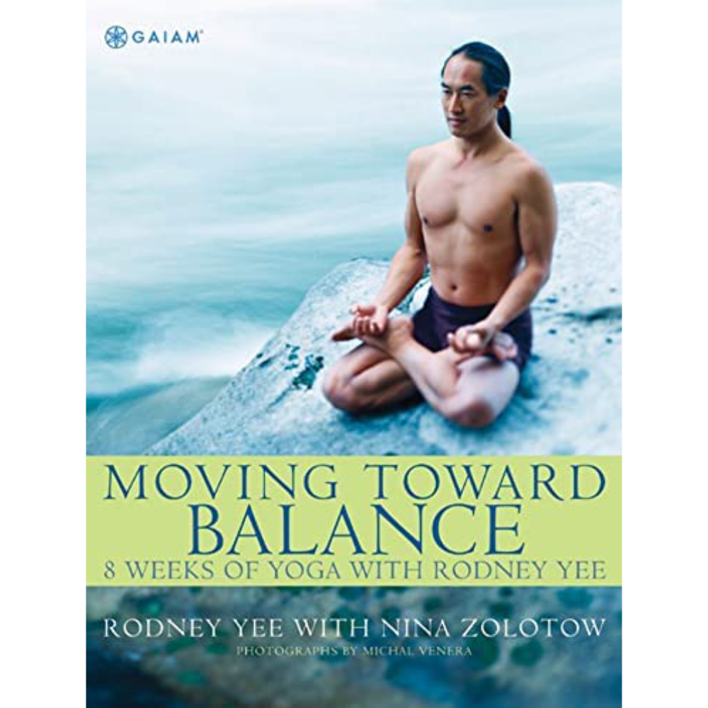 Moving Toward Balance  Rodney Yee with Nina Zolotow