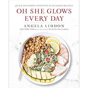 Oh She Glows Every Day  Angela Liddon