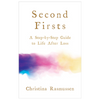 Second Firsts: A Step-by-step guide to Life after Loss