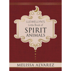 Spirit Animals  Melissa Alvarez
