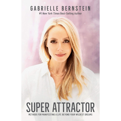 Super Attractor Gabrielle Bernstein