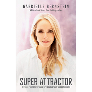 Super Attractor Gabrielle Bernstein