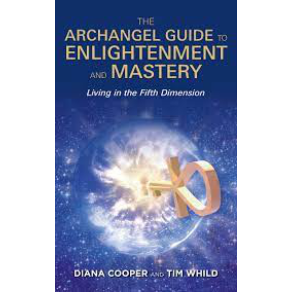 The Archangel Guide To Englightement And Mastery  Diama Cooper and Tim Whild