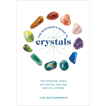 The Beginner's Guide to Crystals