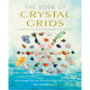 The Book Of Crystal Grids  Philip Permutt