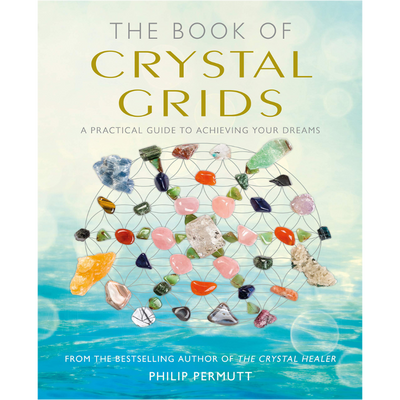 The Book Of Crystal Grids  Philip Permutt