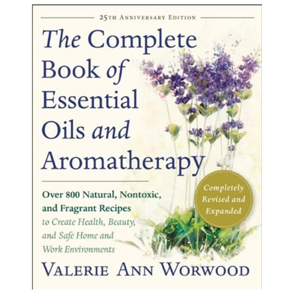 The Complete Book of Essential Oils and Aromatherapy