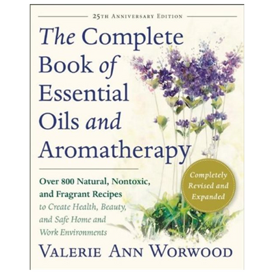 The Complete Book of Essential Oils and Aromatherapy