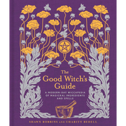 The Good Witch's Guide  Shawn Robbins and Charity Bedell