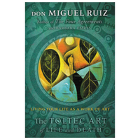 The Toltec Art of Life and Death