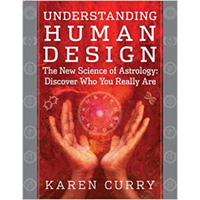 Understanding Human Design  Karen Curry