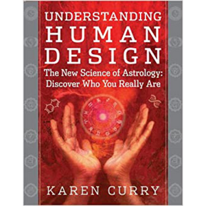 Understanding Human Design  Karen Curry