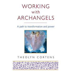 Working With Archangels  Theolyn Cortens