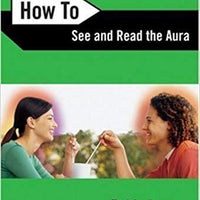 How to See and Read the Aura